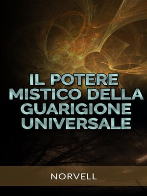 cover image of Il Potere Mistico della  Guarigione Universale (Tradotto)